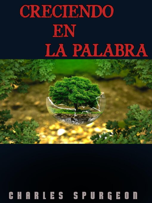 Title details for Creciendo En La Palabra by Charles H. Spurgeon - Available